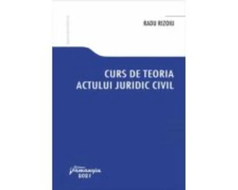 Curs de teoria actului juridic civil - Radu Rizoiu