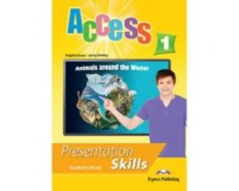 Curs limba engleza Access 1 Presentation Skills Manualul elevului - Virginia Evans, Jenny Dooley