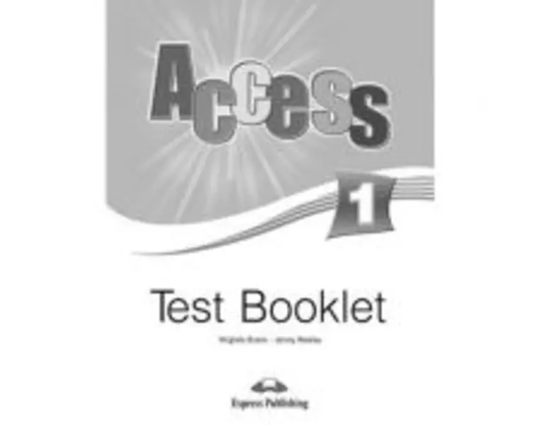 Curs limba engleza Access 1 Teste - Virginia Evans, Jenny Dooley