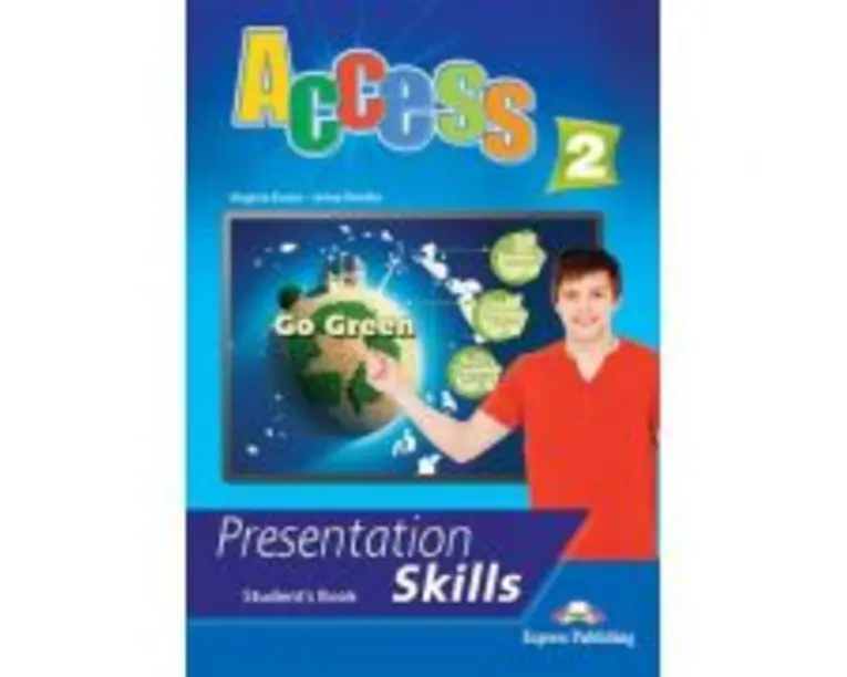 Curs limba engleza Access 2 Presentation Skills Manualul elevului - Virginia Evans, Jenny Dooley