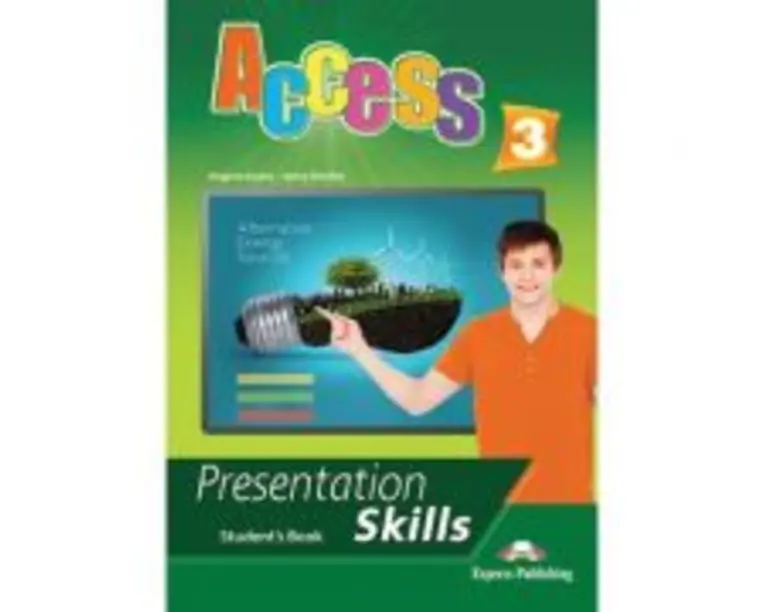 Curs limba engleza Access 3 Presentation Skills Manualul elevului - Virginia Evans, Jenny Dooley