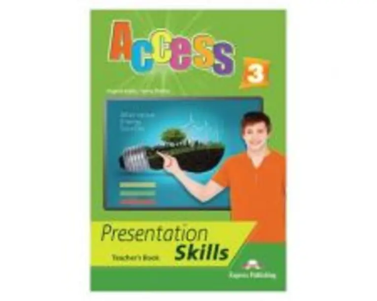 Curs limba engleza Access 3 Presentation Skills Manualul profesorului - Virginia Evans