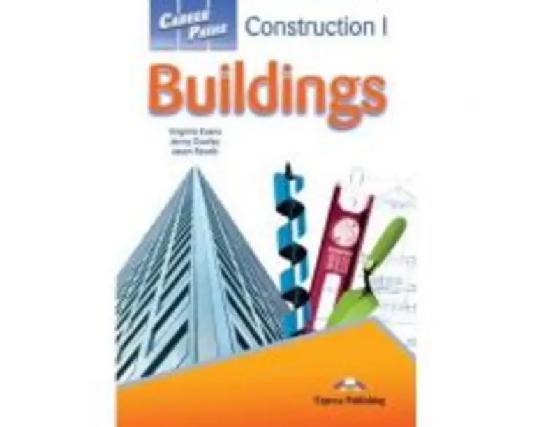Curs limba engleza Career Paths Construction Buildings Manualul elevului cu cross-platform application - Virginia Evans, Jenny Dooley, Jason Revels