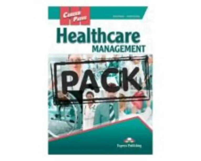 Curs limba engleza Career Paths Healthcare Management Manualul elevului cu digibook app. - Dana Howe