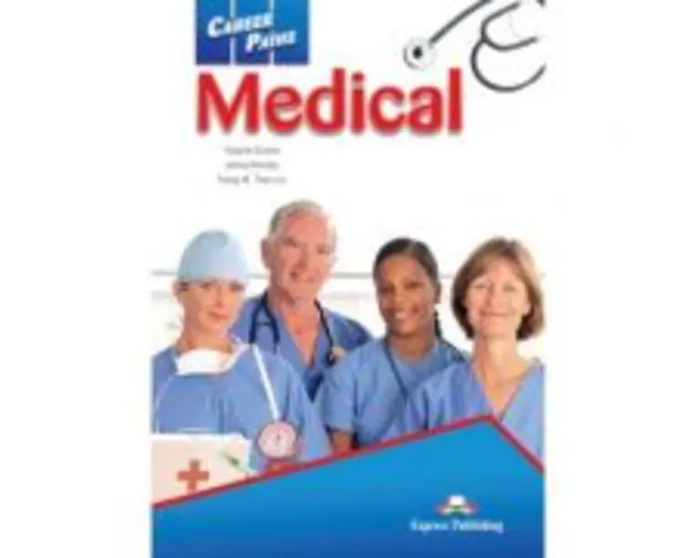 Curs limba engleza Career Paths Medical Pachetul profesorului - Virginia Evans, Jenny Dooley, Trang M. Tran