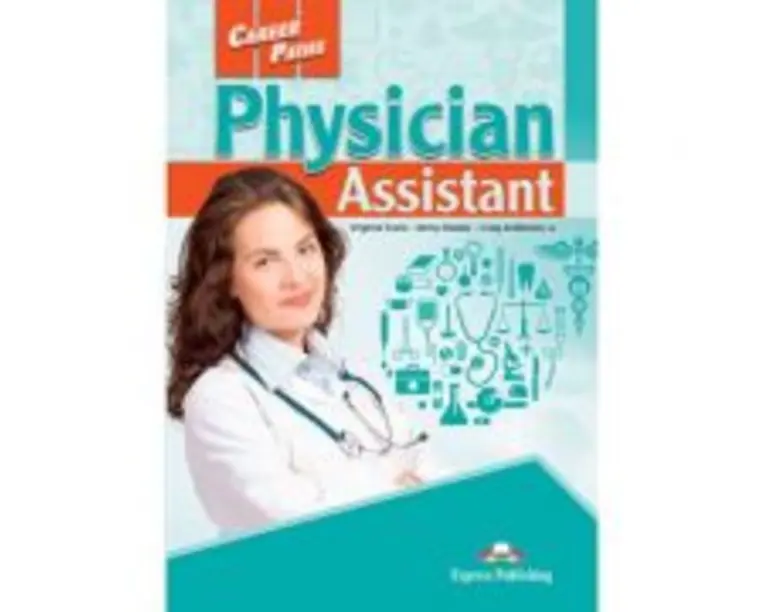 Curs limba engleza Career Paths Physician Assistant Student's Book with Digibooks Application - Virginia Evans, Jenny Dooley, Craig Anderson