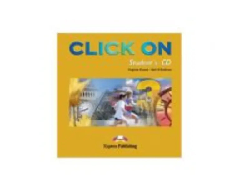 Curs limba engleza Click On 3 Audio CD elev - Virginia Evans, Neil O’Sullivan