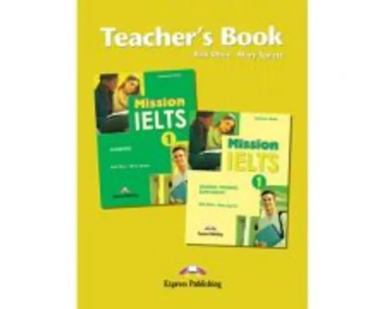 Curs limba engleza Examen Mission IELTS 1 Academic Material aditional pentru profesor - Mary Spratt, Bob Obee