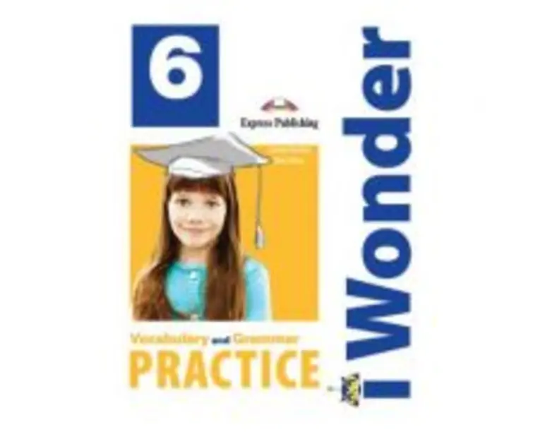 Curs limba engleza iWonder 6 Vocabular si Gramatica - Jenny Dooley, Bob Obee
