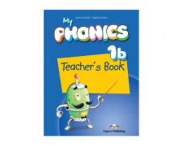 Curs limba engleza My Phonics 1B Manualul Profesorului cu Cross-Platform App - Jenny Dooley, Virginia Evans
