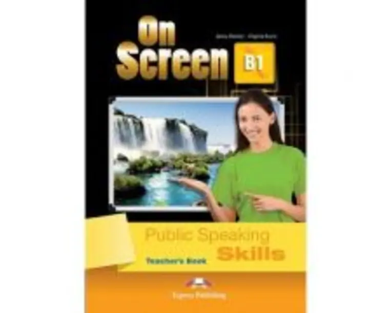 Curs limba engleza On Screen B1 Public Speaking skills Manualul profesorului - Jenny Dooley