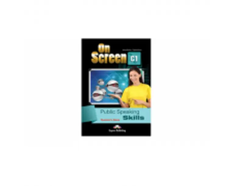 Curs limba engleza On screen C1 Public speaking skills Manualul profesorului - Jenny Dooley