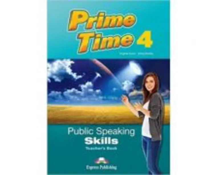 Curs limba engleza Prime Time 4 Public Speaking Skills Manualul profesorului - Virginia Evans