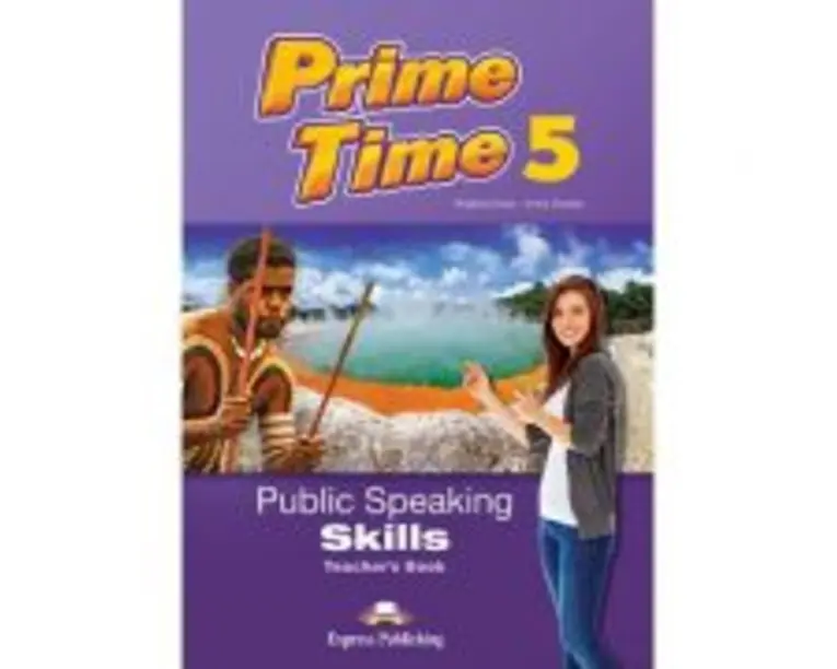 Curs limba engleza Prime Time 5 Public Speaking Skills Manualul Profesorului - Virginia Evans