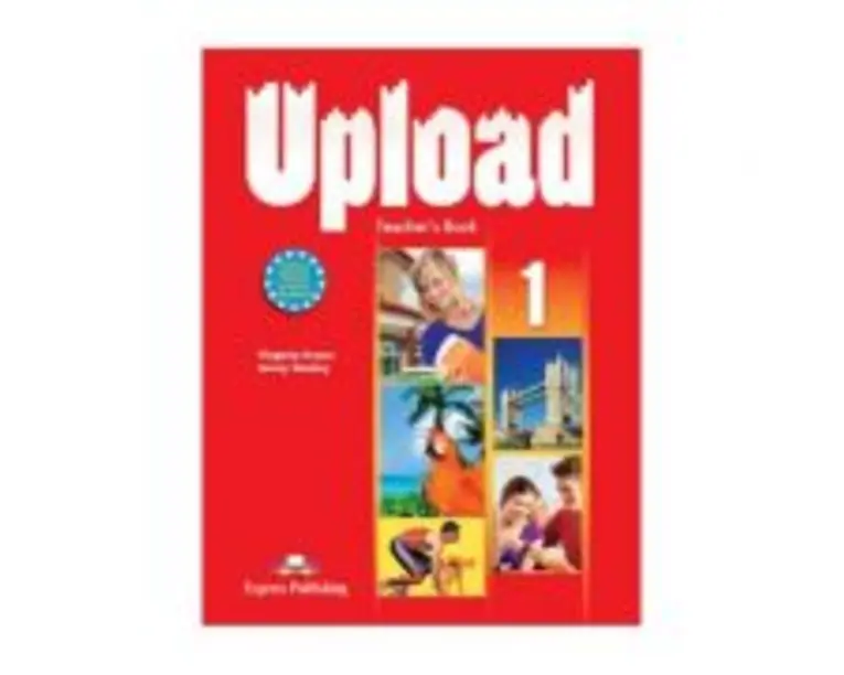 Curs limba engleza Upload 1 Manualul profesorului - Virginia Evans