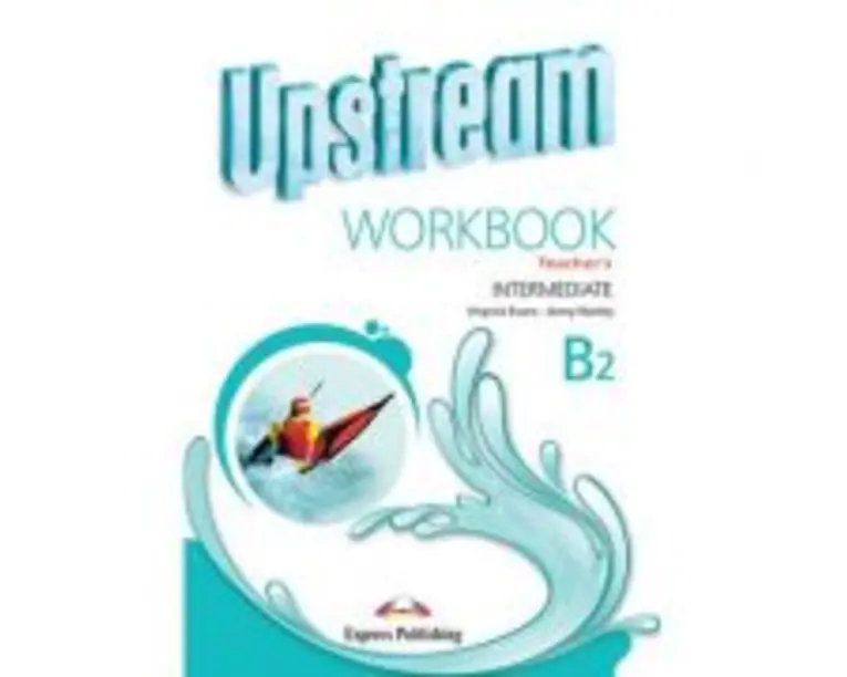 Curs limba engleza Upstream Intermediate B2 Caietul profesorului - Virginia Evans, Jenny Dooley