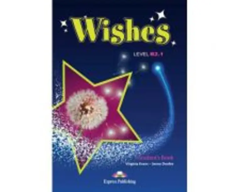 Curs Limba Engleza Wishes B2. 1 Manual - Virginia Evans, Jenny Dooley