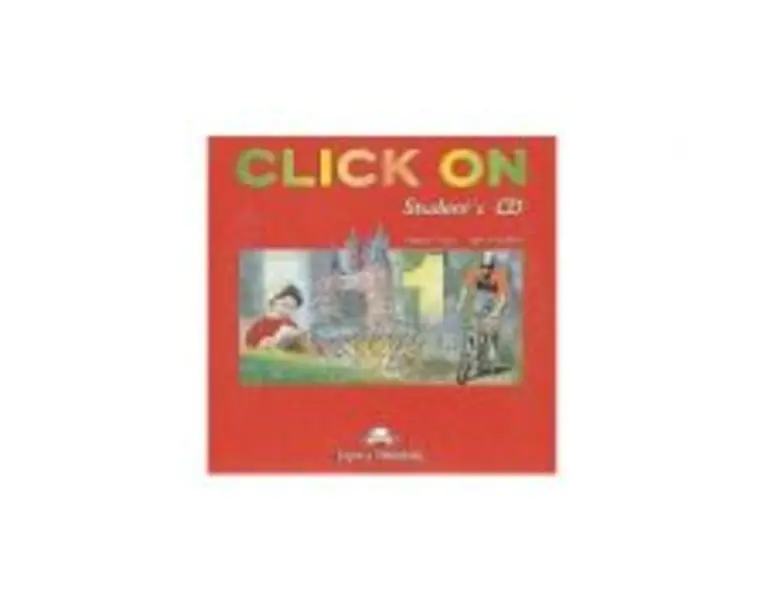 Curs limba Engleza Click On 1 Audio CD elev - Virginia Evans, Neil O’Sullivan