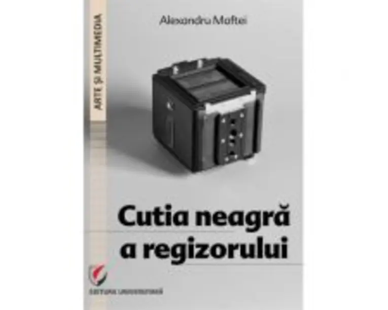 Cutia neagra a regizorului - Alexandru Maftei