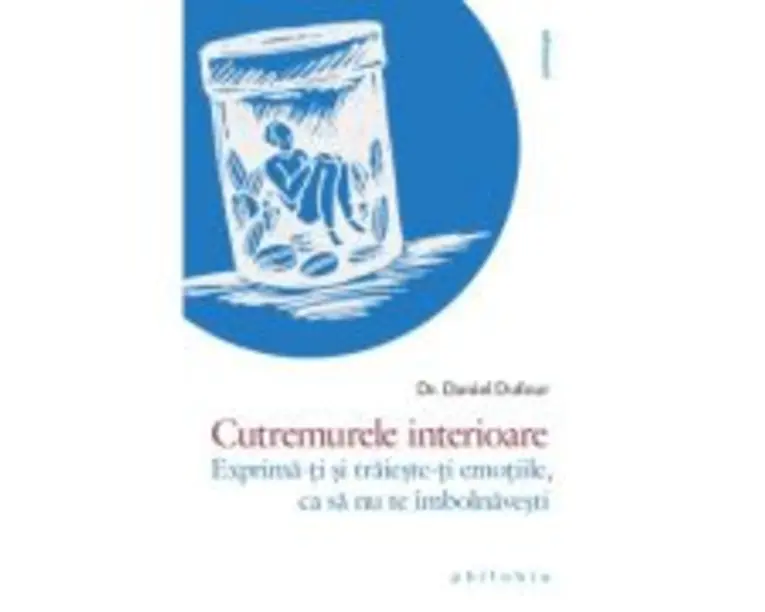 Cutremurele interioare - Dr. Daniel Dufour