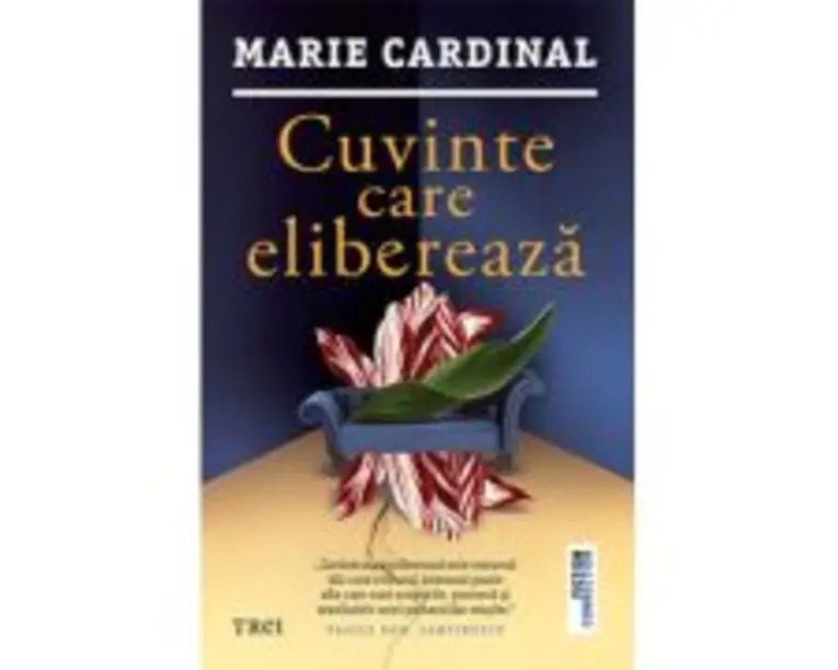 Cuvinte care elibereaza - Marie Cardinal