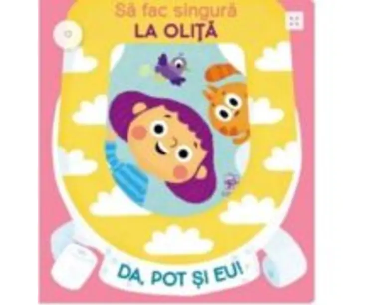 Da, pot si eu! Sa fac singura la olita