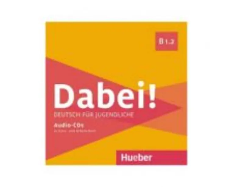 Dabei! B1. 2 1 Audio-CD zum Kursbuch, 1 Audio-CD zum Arbeitsbuch - Gabriele Kopp, Josef Alberti, Siegfried Büttner, Anna Hila