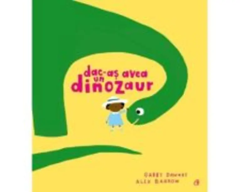 Dac-as avea un dinozaur - Gabby Dawnay