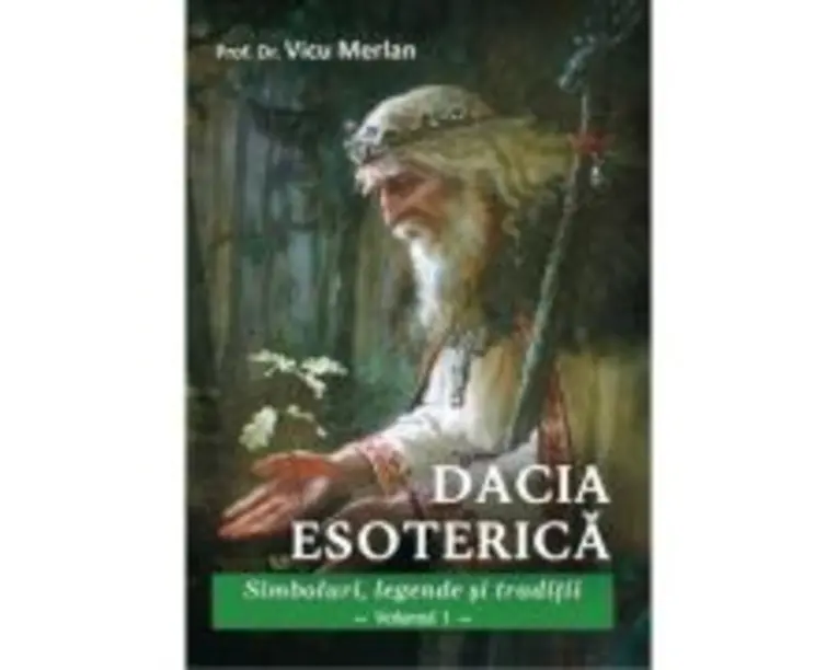 Dacia Esoterica (doua volume) - Prof. Dr. Vicu Merlan