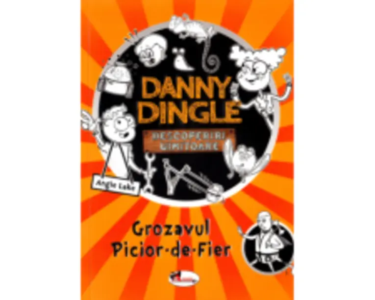 Danny Dingle. Descoperiri uimitoare. Grozavul Picior-de-Fier - Angie Lake