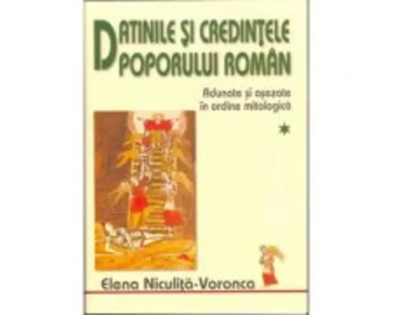 Datinile si credintele poporului roman, Volumele I-II - Elena Niculita Voronca