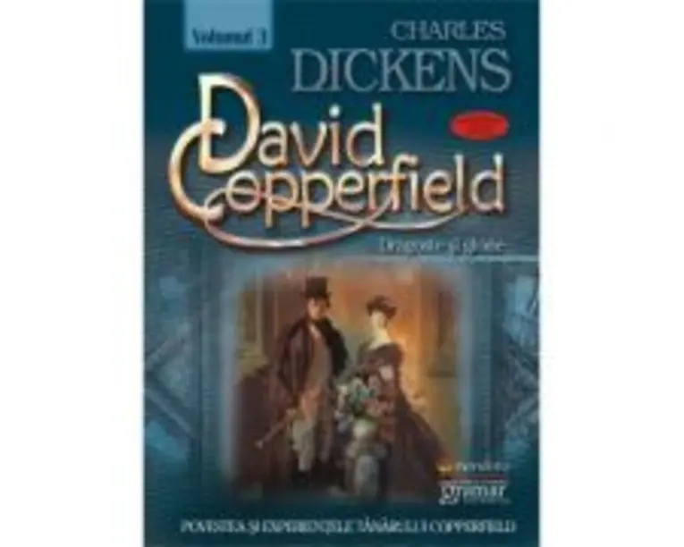 David Copperfield volumul 3 Dragoste si glorie - Charles Dickens