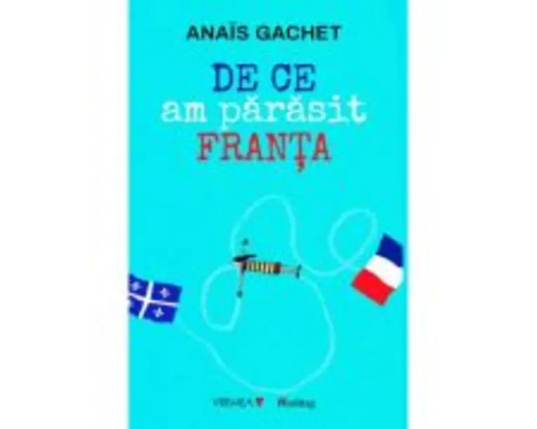 De ce am parasit Franta - Anais Gachet