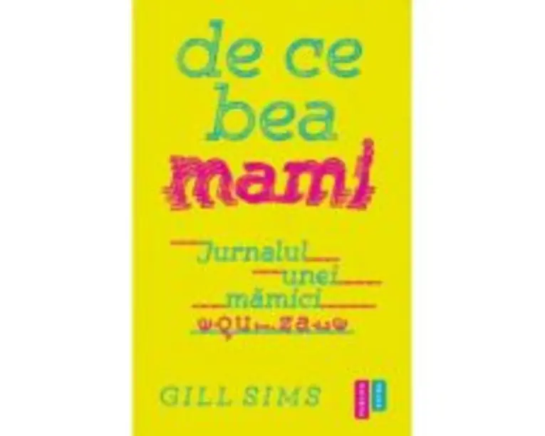 De ce bea mami - Gill Sims