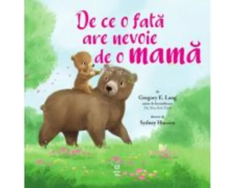 De ce o fata are nevoie de o mama - Gregory E. Lang