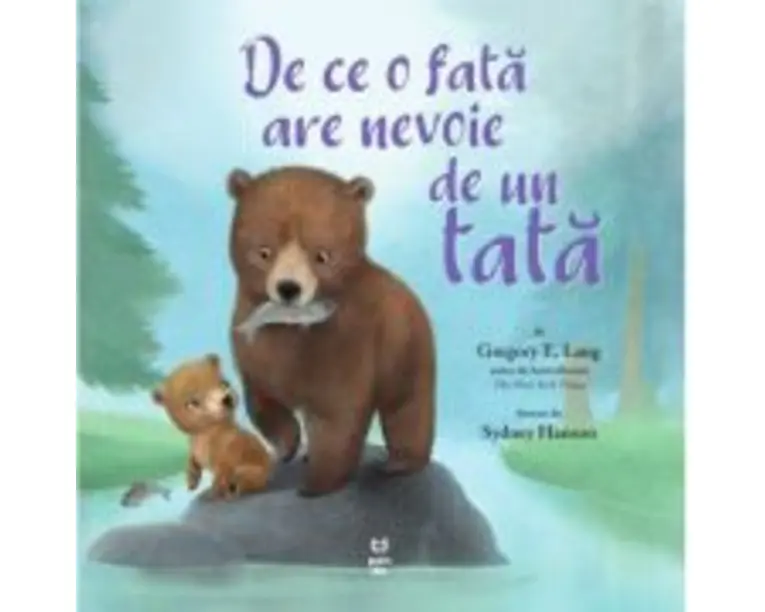 De ce o fata are nevoie de un tata - Gregory E. Lang