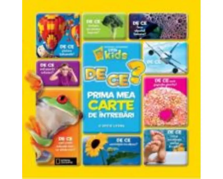 De ce? Prima mea carte de intrebari. Editie restransa - National Geographic