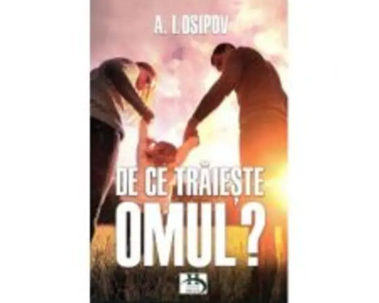 De ce traieste omul? - A. I. Osipov