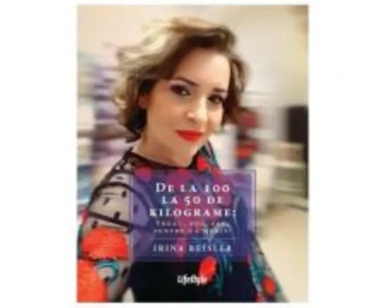 De la 100 la 50 de kilograme: Vreau, pot, fac, pentru ca merit! - Irina Reisler