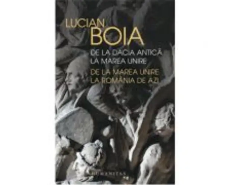 De la Dacia antica la Marea Unire, de la Marea Unire la Romania de azi - Lucian Boia