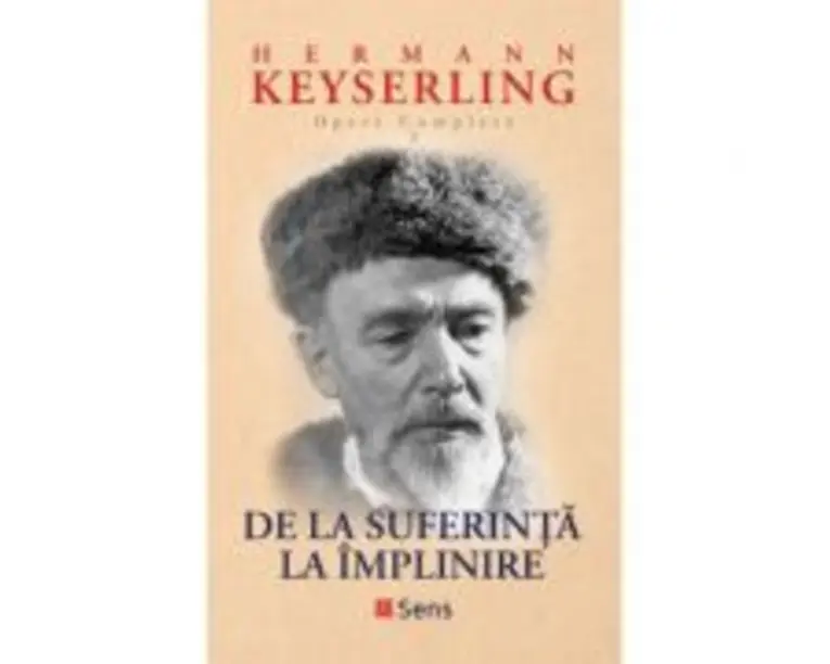 De la suferinta la implinire - Hermann Keyserling