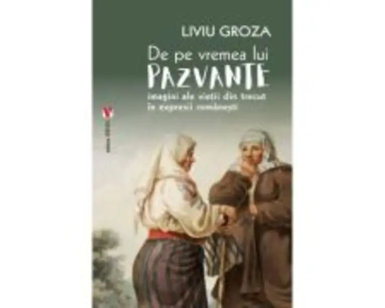 De pe vremea lui Pazvante - Liviu Groza
