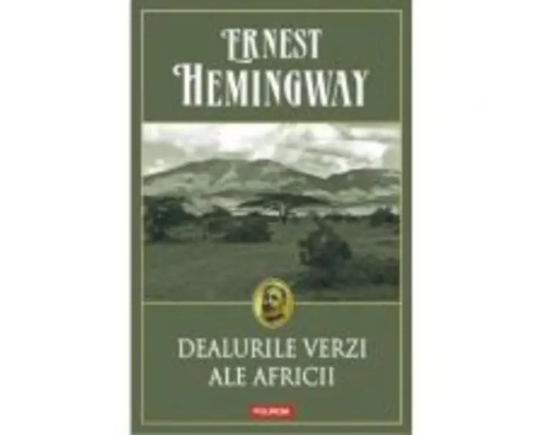 Dealurile verzi ale Africii - Ernest Hemingway