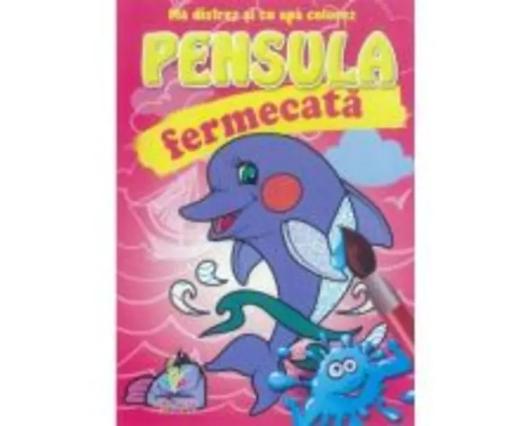 Delfinasul - Pensula fermecata - Ma distrez si cu apa colorez