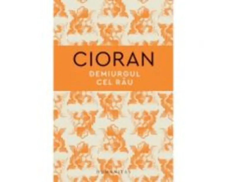 Demiurgul cel rau - Emil Cioran