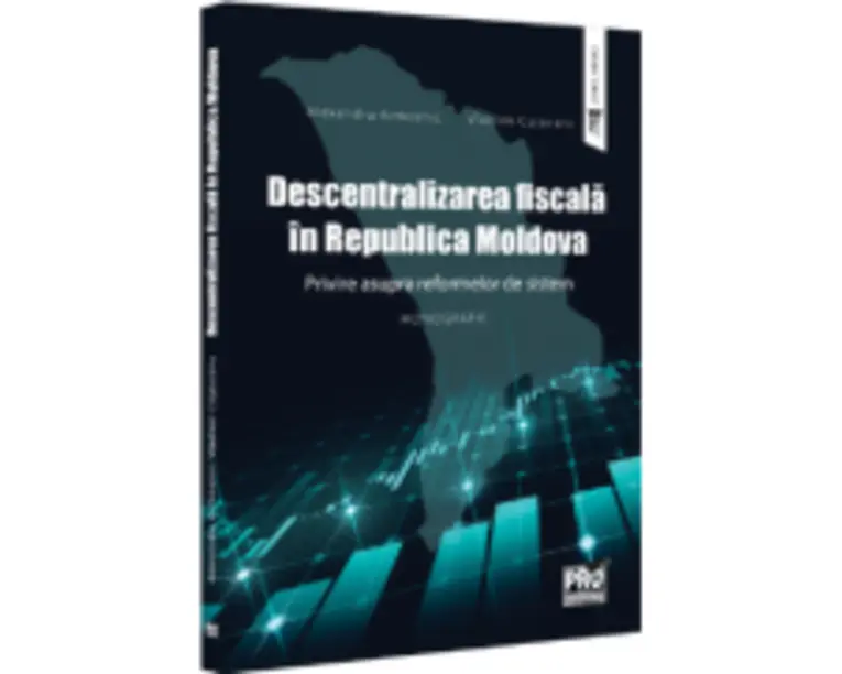 Descentralizarea fiscala in Republica Moldova - Alexandru Armeanic, Vladlen Cojocaru