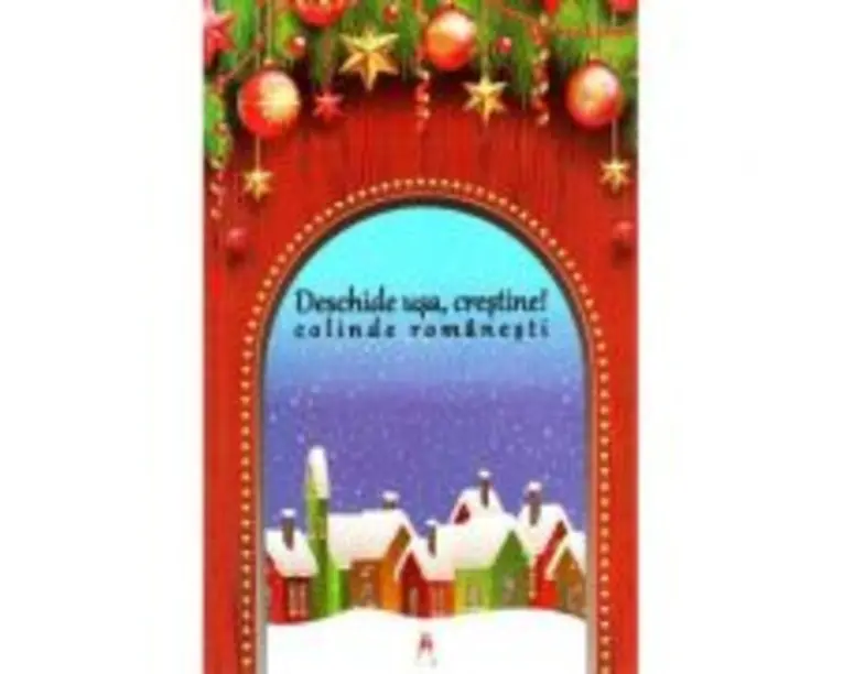 Deschide usa, crestine! Colinde romanesti