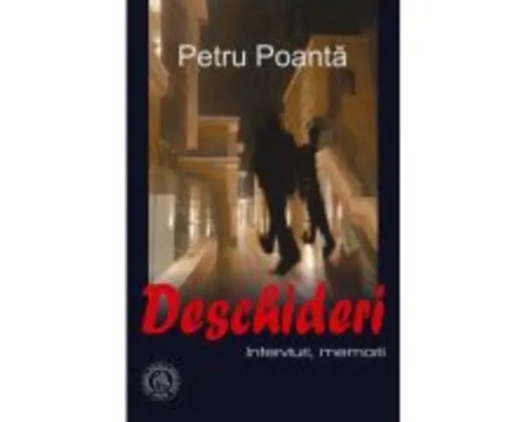 Deschideri. Interviuri, memorii - Petru Poanta