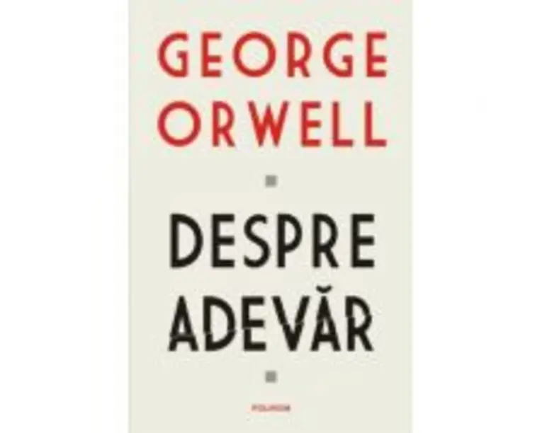 Despre adevar - George Orwell