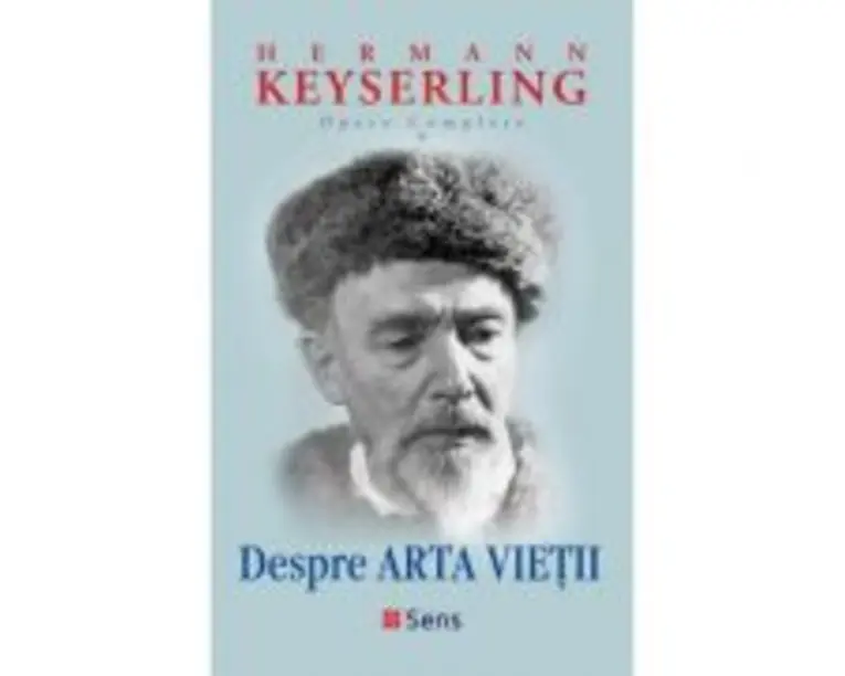 Opere complete 9. Despre arta vietii - Hermann Keyserling